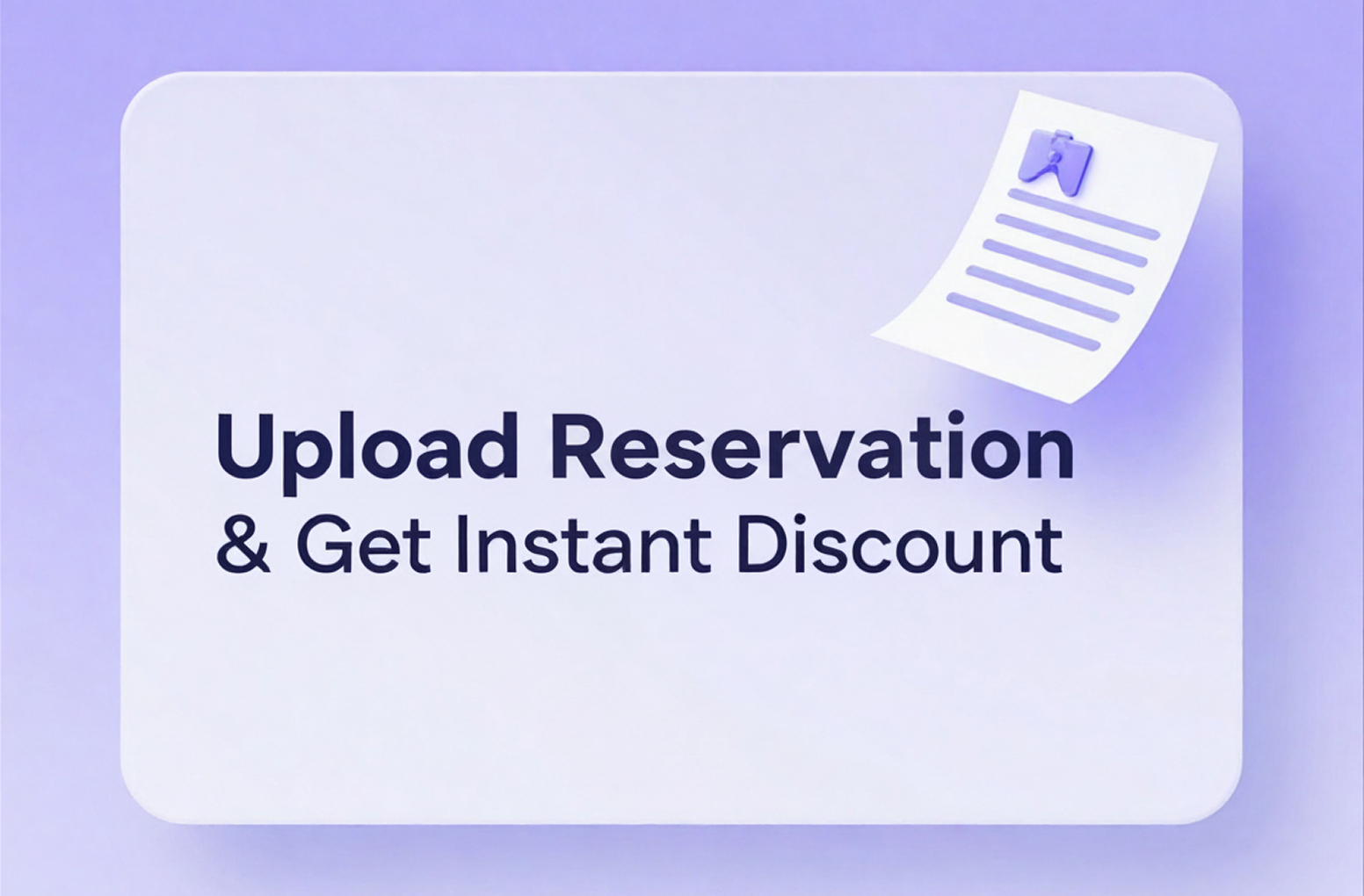 Upload reservation and get instant discount offer card